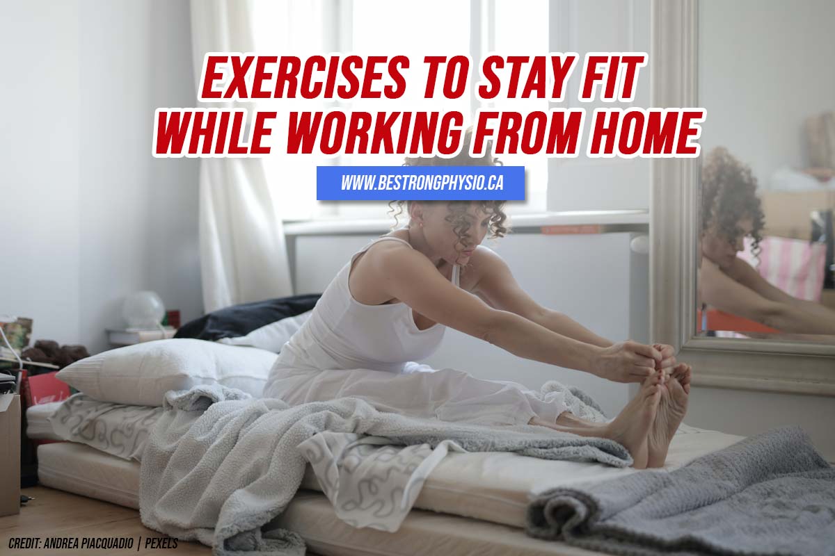 Exercises To Stay Fit While Working From Home Be Strong Physio